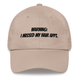 Missed my hair APPT. Dad hat (B)