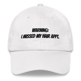 Missed my hair APPT. Dad hat (B)